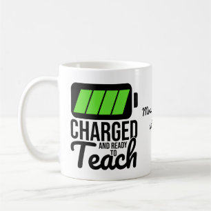 Charged And Ready To Teach Coffee Mug