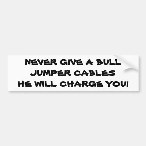 Charging Bull Battery Cables pun Bumper Sticker
