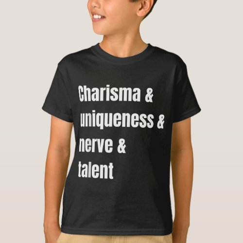 Charisma Uniqueness Nerve and Talent Drag Race D T_Shirt