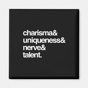 Charisma Uniqueness Nerve and Talent Magnet