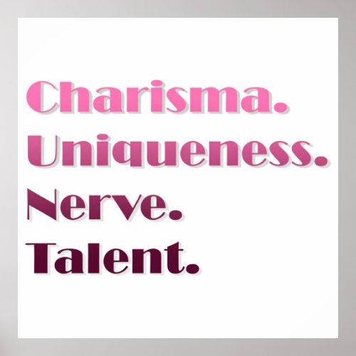 Charisma Uniqueness Nerve and Talent Poster