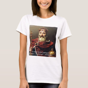 Charlemagne & Famous Languages Quote T-Shirt