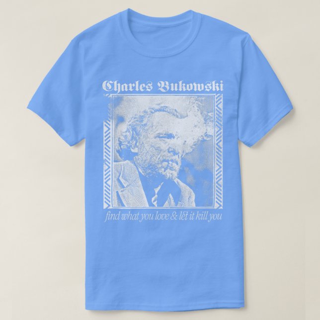 Charles Bukowski Aesthetic Faded Punkstyle Design T-Shirt (Design Front)