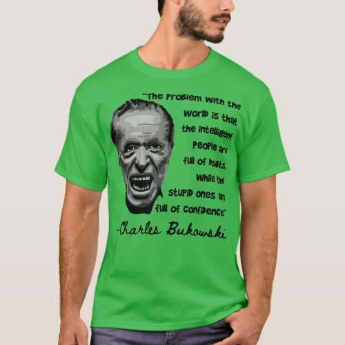 Charles Bukowski Portrait and Quote 2 T_Shirt