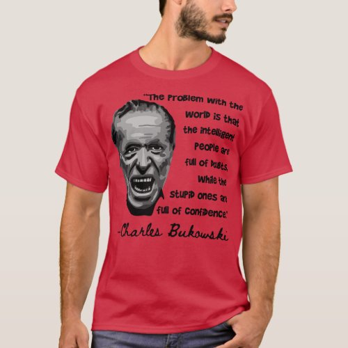 Charles Bukowski Portrait and Quote 2 T_Shirt