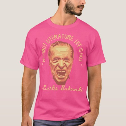 Charles Bukowski Portrait and Quote 3 T_Shirt