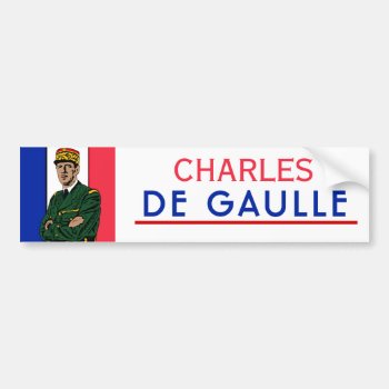 Charles De Gaulle Bumper Sticker by GrooveMaster at Zazzle