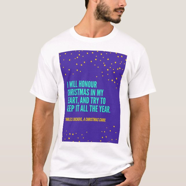Charles Dickens Quote for Christmas Eve T-shirt (Front)