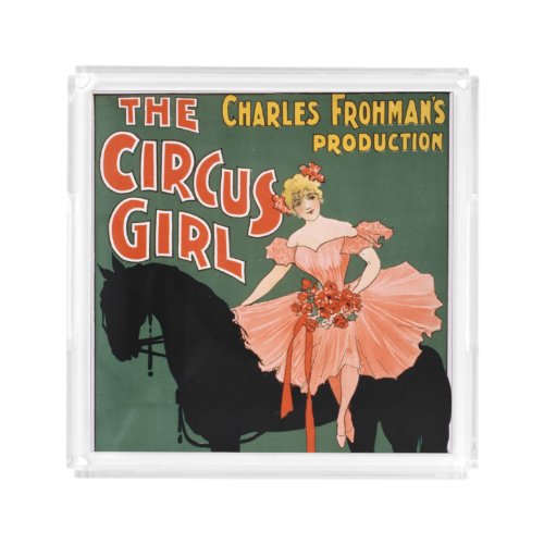 Charles Frohmans Production The Circus Girl 3 Acrylic Tray