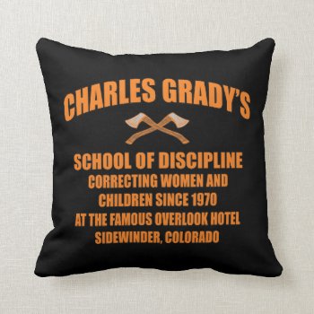 Charles Grady's School Of Discipline Throw Pillow by DarknessFallz at Zazzle