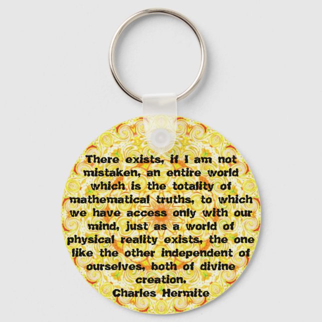 Charles Hermite quotation about math and truth Keychain (Front)