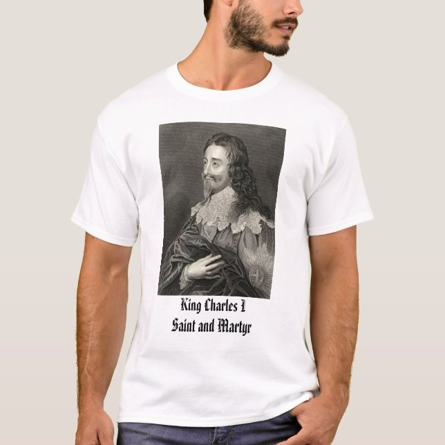 Charles I, King Charles ISaint and Martyr T-Shirt (Front)