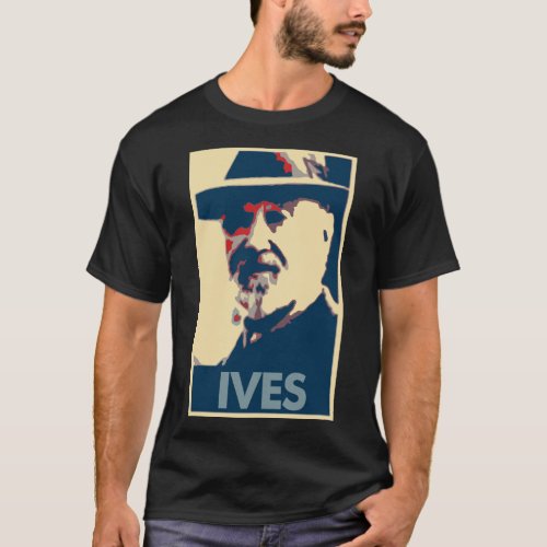 Charles Ives Poster Political Parody T_Shirt