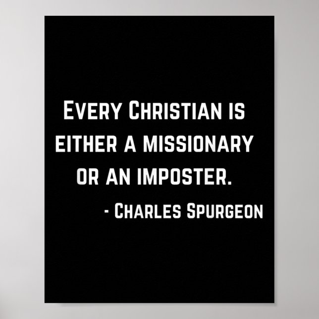Charles Spurgeon Quote Missionary Or Imposter Chri Poster (Front)