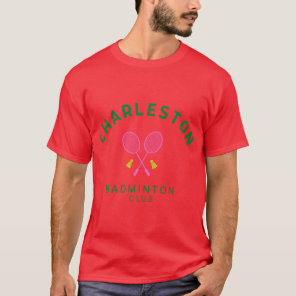 Charleston South Carolina Tennis Badminton Club  f T-Shirt