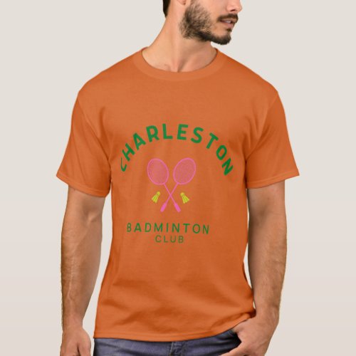 Charleston South Carolina Tennis Badminton Club  f T_Shirt