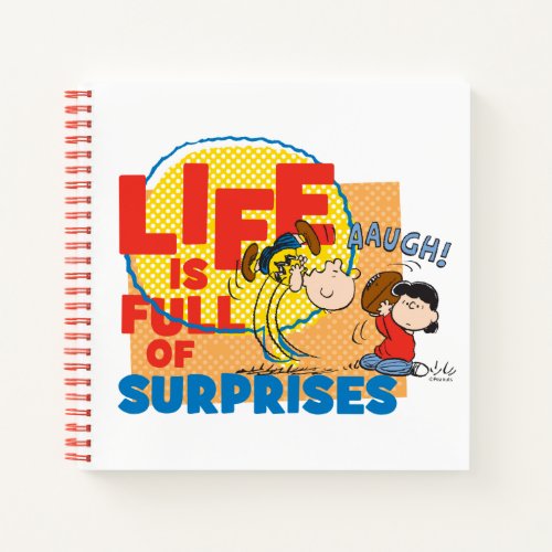 Charlie Brown  Lucy _ Life is Full of Surprises Notebook