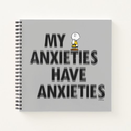 Charlie Brown _ My Anxieties Have Anxieties Notebook