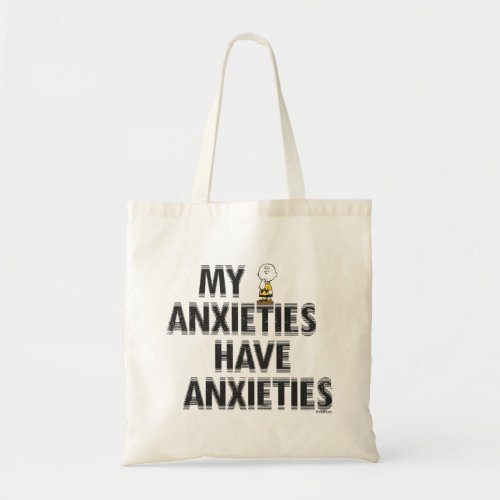 Charlie Brown _ My Anxieties Have Anxieties Tote Bag