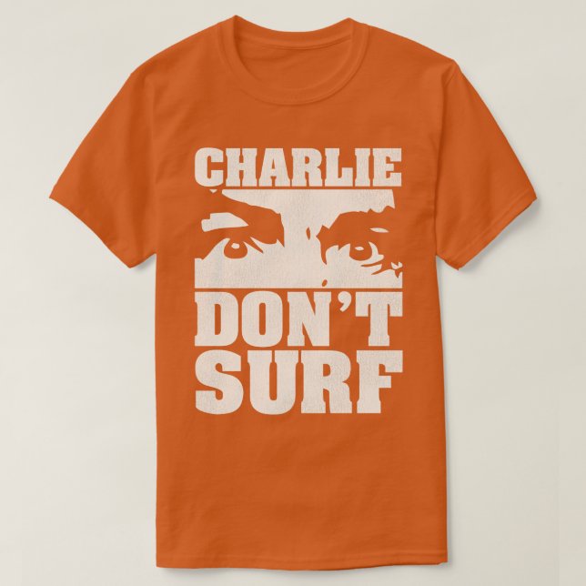 Charlie Dont Surf 1 T-Shirt (Design Front)
