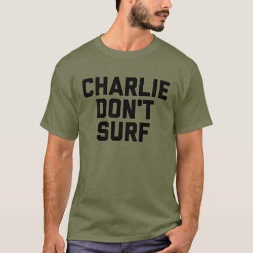 Charlie Dont Surf Fatigue Green T_Shirt