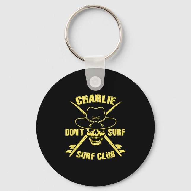 Charlie Don't Surf  Keychain (Front)
