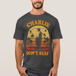 Charlie Dont Surf Military Vietnam War T-Shirt