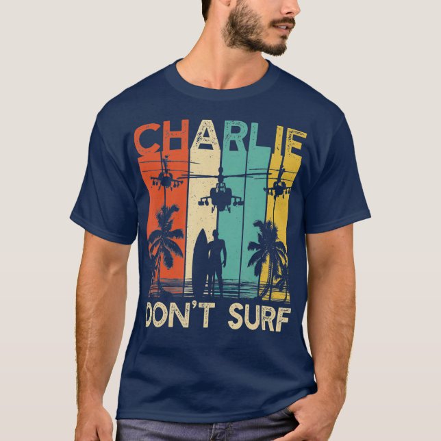 Charlie Dont Surf  Military Vietnam War T-Shirt (Front)