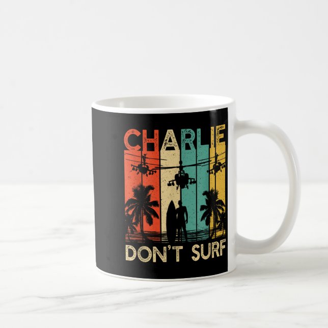 Charlie Don't Surf Shirt Military Vietnam War Acal Coffee Mug (Right)
