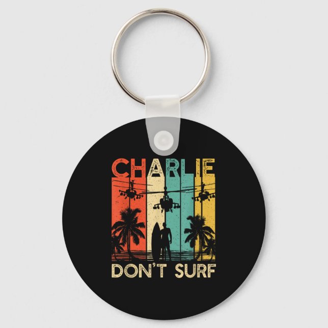 Charlie Don't Surf Shirt Military Vietnam War Acal Keychain (Front)