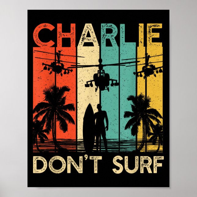 Charlie Don't Surf Shirt Military Vietnam War Acal Poster (Front)