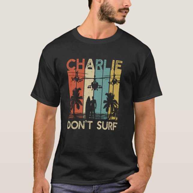 Charlie Don't Surf Shirt Military Vietnam War Apoc (Front)