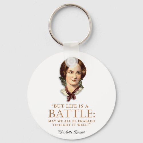 Charlotte Bronte _ Life Is A Battle Keychain