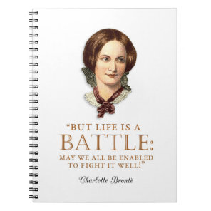 Charlotte Bronte - Life Is A Battle Notebook