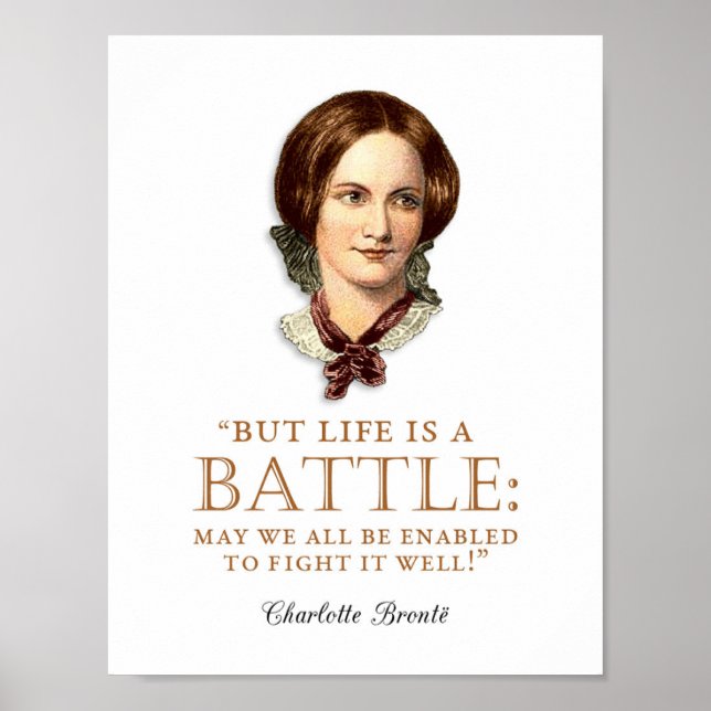 Charlotte Bronte - Life Is A Battle Poster (Front)