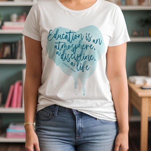 Charlotte Mason Homeschool Quote Watercolor Heart T_Shirt