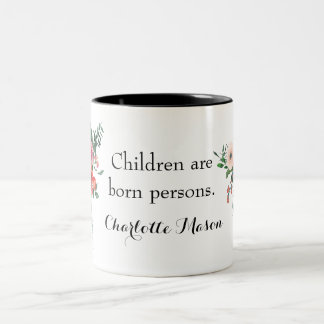 Charlotte Mason Quote Mug-My Favorite Tea cup! Two-Tone Coffee Mug