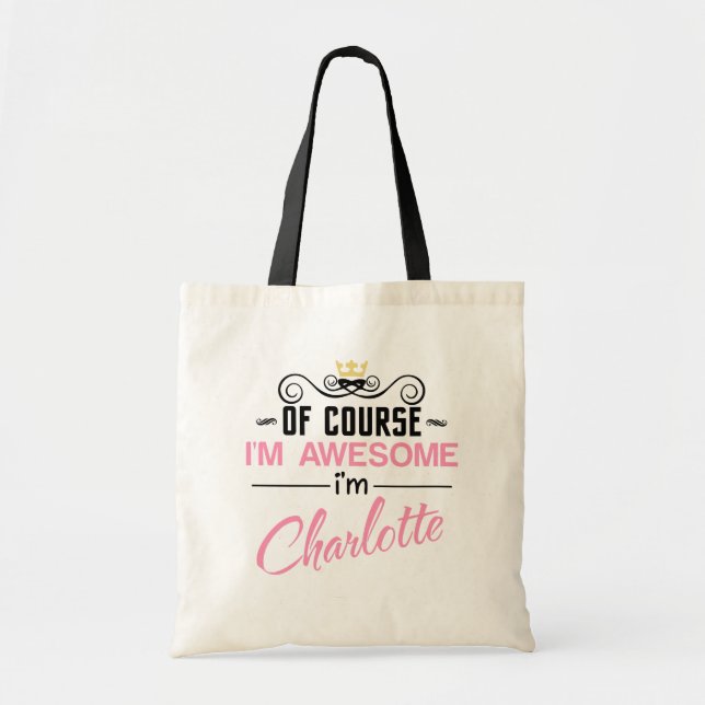 Charlotte Of Course I'm Awesome Novelty Tote Bag (Front)