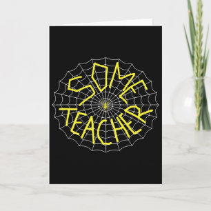 Charlotte's Some Teacher Spider Web  Card