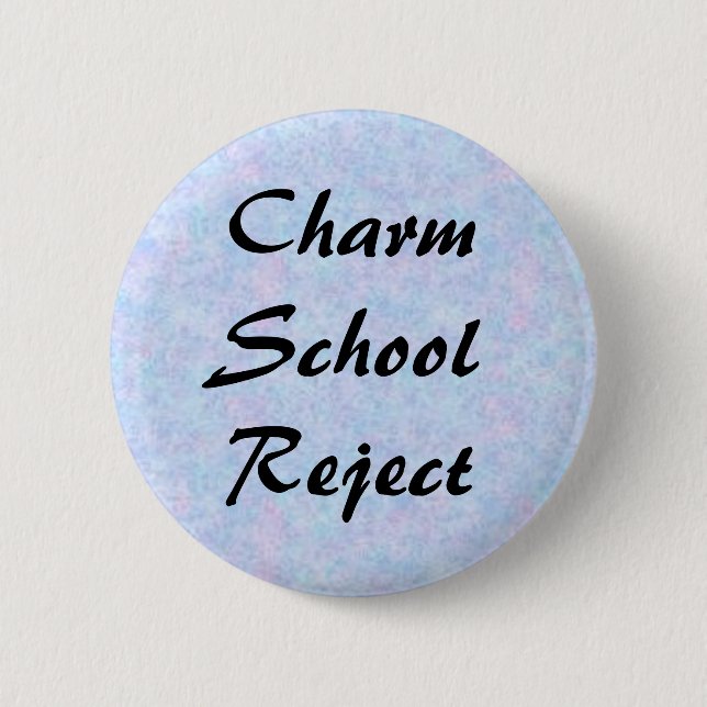 Charm School Reject Pinback Button (Front)