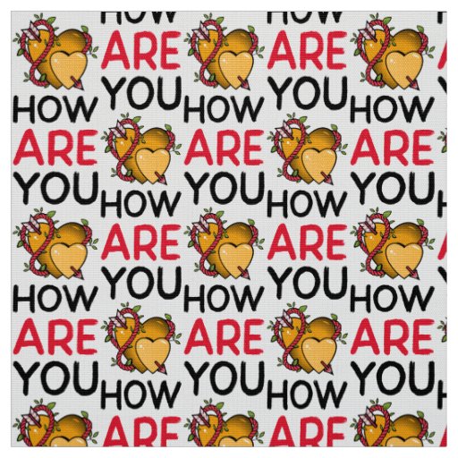 Charming How Are You Fabric - Customizable Friend