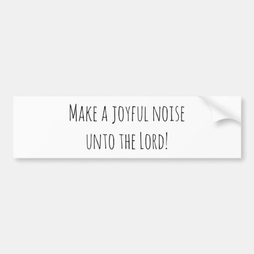 Charming Make a Joyful Noise Bumper Sticker