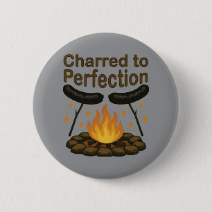 Charred to Perfection Funny Campfire Hot Dog Button