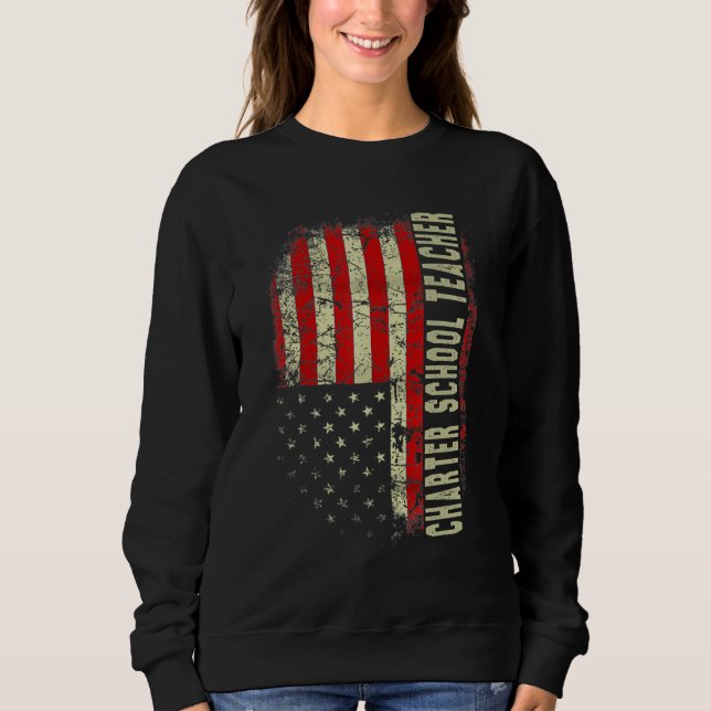 Charter School Teacher Day 4th Of July US Flag Pat Sweatshirt (Front)