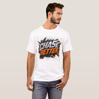 Chase Better Futuristic 3D Typography T-Shirt