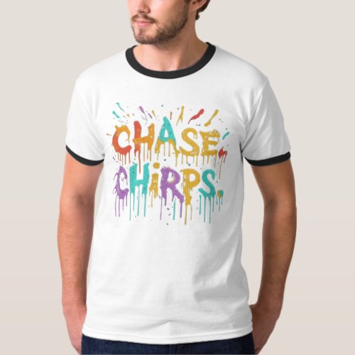 Chase chrips the fast paced bird adventure T_Shirt