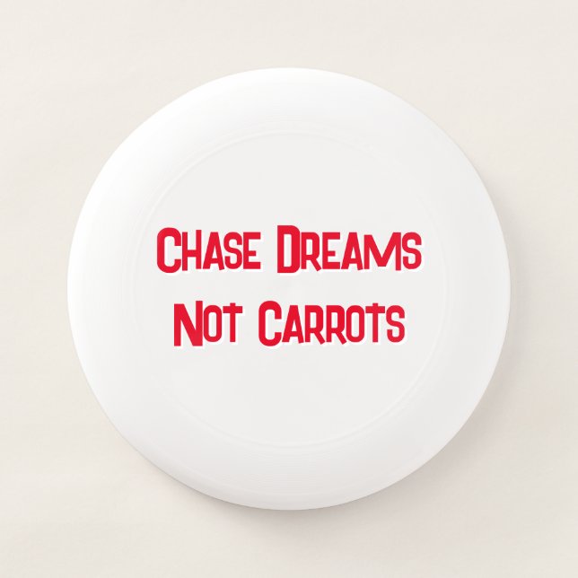 Chase Dreams, Not Carrots For Bunny Lovers Wham-O Frisbee (Front)