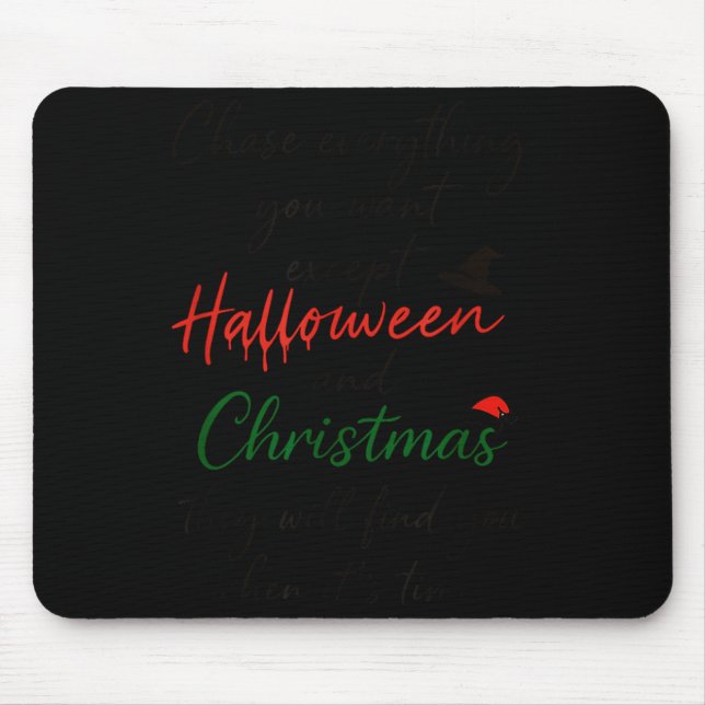 Chase Everything You Want Except Halloween And Chr Mouse Pad (Front)