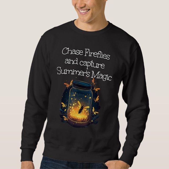 Chase Fireflies and capture summery Magic Sweatshirt (Front)