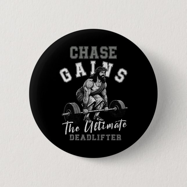 Chase Gains Jesus The Ultimate Deadlifter Funny Mo Button (Front)